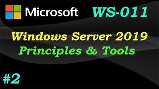 WS-011 \\ Windows Server 2019 Administration - Principles & Tools (Ep 02)