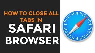 How to close all tabs in safari browser