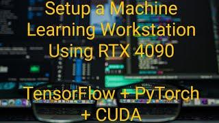 Build a Machine Learning Workstation with TensorFlow and PyTorch and CUDA