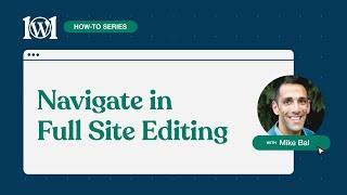 How to navigate Full Site Editing on WordPress.com