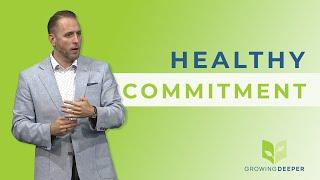 Growing Deeper - Healthy Commitment - Dr. Andrew Hébert