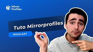 Tutorial Mirrorprofiles with Waalaxy