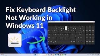 How to Fix Keyboard Backlight Not Working in Windows 11