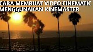 Cara membuat Video Cinematic  Menggunakan Kinemaster