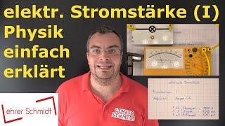 elektrische Stromstärke (I) - Elektrizität -  Physik - einfach erklärt | Lehrerschmidt