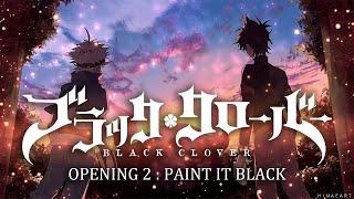 Black Clover - Opening 2 | PAiNT it BLACK  (Lyrics) | By BiSH [4K] | Amazing Songs