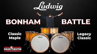 Ludwig Bonham Drum Set BATTLE - Classic Maple vs. Legacy Classic
