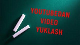 YOUTUBEDAN XECH QANDAY DASTURLARSIZ VIDEO YUKLASH!