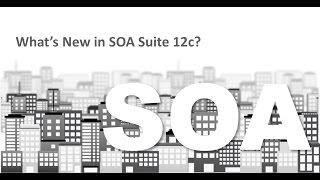 Oracle SOA Suite 12c – What you Need to Know