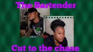 The Bartender - (1) Cut To The Chase