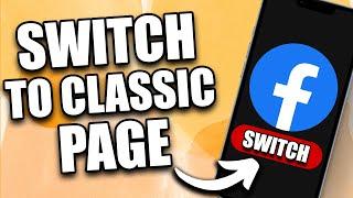 How to Switch Back to Facebook Classic Page (2024)