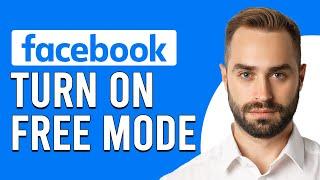 How To Turn On Free Mode On Facebook (How To Access And Activate Facebook Free Mode)