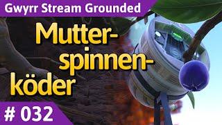 Grounded deutsch Teil 32 - Mutterspinnenköder Let's Play