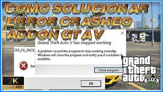 Como SOLUCIONAR error crasheo ADDON gta v