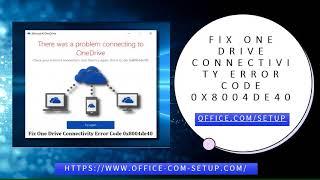 Fix One Drive Connectivity Error Code 0x8004de40 - Office.com/setup