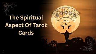 The Spiritual Aspect of Tarot Cards