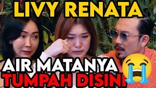 LIVY RENATA SEDIH YG MENDALAM!! DEEP TALK!!