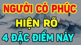 NGƯỜI Ăn Ở Có PHÚC KHÍ Chỉ Cần Nhìn 4 ĐIỂM Này Là Rõ Nhất, Số Rất Sướng| NTG