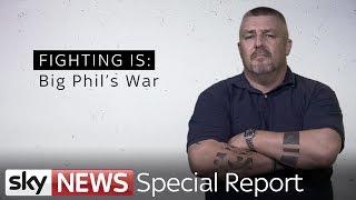 Fighting Islamic State: Big Phil's War | Special Report