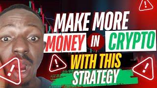 How To Make More Money in Crypto With This Strategy 