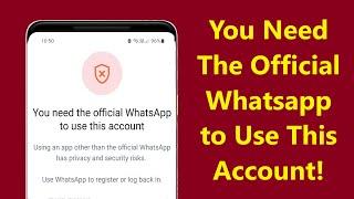 You Need The Official Whatsapp to Use This Account Problem Solve!! - Howtosolveit