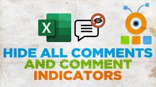 How to Hide all Comments and Comment Indicators in Excel