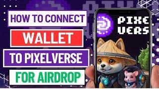 How To Connect Your Wallet To Pixelverse and Claim Your Airdrop