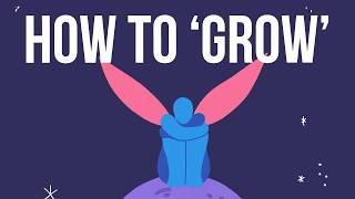 How to 'Grow'  - The Hard Truth About Growth