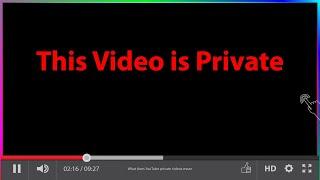 YouTube This Video is Private - What Does This Mean?