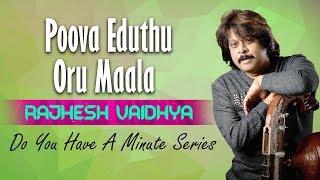 Do You Have A Minute Series | Poova Eduthu Oru Maala | Rajhesh Vaidhya