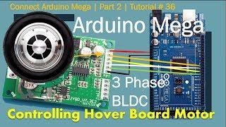 BLDC Hover Board Motor Controller | Arduino Mega | Part 2 | Tutorial # 36