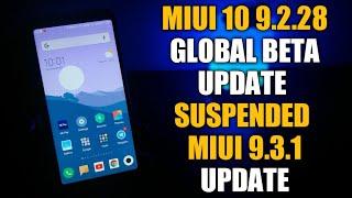 MIUI 10 9.2.28 GLOBAL BETA UPDATE SUSPENDED | REDMI NOTE 5 PRO | MIUI 10 9.3.1 UPDATE? | BUGS