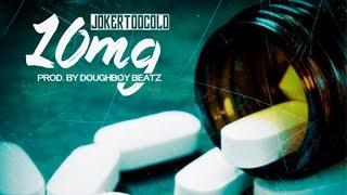 Joker Too Cold - 10 mg [Prod. By Doughboy Beatz]