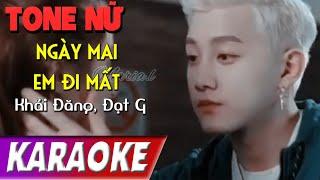 TONE NỮ | Ngày Mai Em Đi Mất BEATCHUAN | Đạt G | Karaoke Lợi Nguyễn