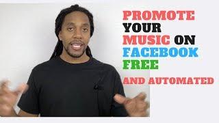How To Promote your Music On Facebook Free Tutorial (automated)