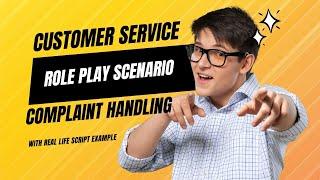 How to Handle Customer Complaints Like a Pro: Role Playing Scenarios CS handling