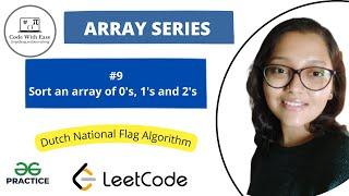 Arrays Series #9- Sort an array of 0's,1's and 2's - Dutch National Flag Algorithm