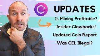 CELSIUS UPDATES - CEL, Ponzi Investigations, Insider Clawbacks, Mining & Updated Coin Report