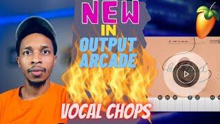 Whats NEW in Output Arcade Creating Vocal Chop Loops | NEW in Output Arcade