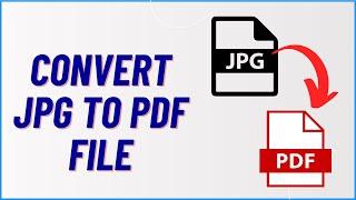 How to Convert JPG to PDF File | Convert JPG to PDF