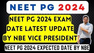 NEET PG 2024 EXAM DATE Postponement Update | Latest news by NBE Vice President | New Date