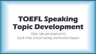 TOEFL Speaking Tips and Tricks for YOUR dream score - TOEFL Talk with NoteFull #13