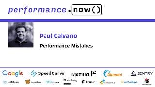 Performance Mistakes | Paul Calvano | performance.now() 2024