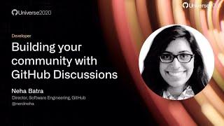 Building your community with GitHub Discussions - GitHub Universe 2020