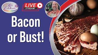 Bacon or Bust! - Cooking, Using and Overusing Bacon | Let's Celebrate TV Live