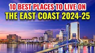 10 Best Places to Live on the East Coast 2024