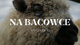 Na Bacówce | Odcinek 2