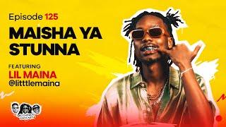 MIC CHEQUE PODCAST | Episode 125 | Maisha ya stunna Feat. LIL MAINA