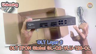 Unboxing OLT EPON 2 Port by Global Type GL-02-VLU-128CL dan Tampilan Web Management