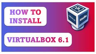 How To Install VirtualBox 6.1 On Windows 10